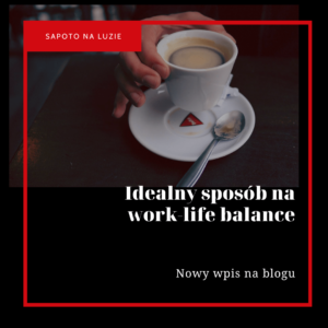 Read more about the article Idealny sposób na work-life balance